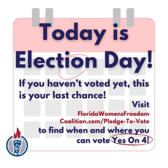 Happy Election Day!! This is your last chance to vote Yes On 4. Get out and vote today!! Polls are open from 7 to 7. #YESON4

Not sure where your polling place is? Find out at FloridaWomensFreedomCoalition.com/Pledge-To-Vote